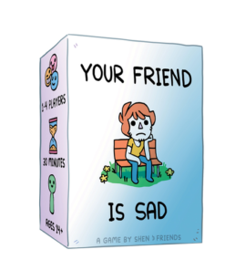 Your Friend Is Sad
