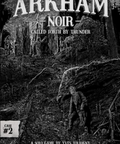 Arkham Noir: Case #2 - Call Forth By Thunder