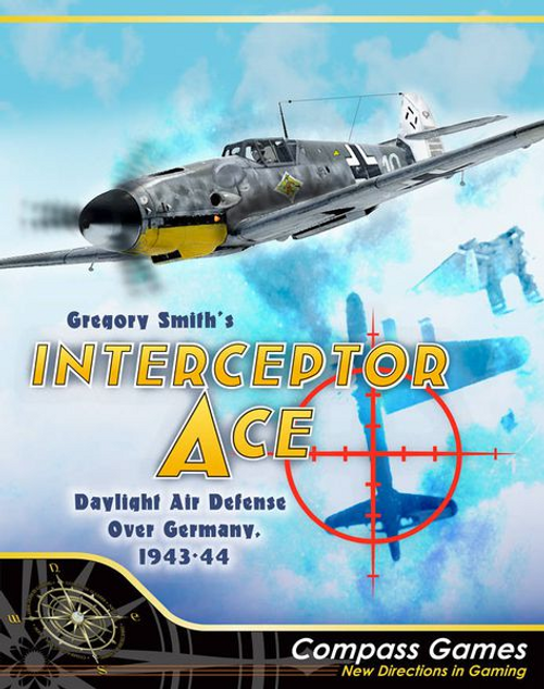 Interceptor Ace: Daylight Air Defense Over Germany, 1943-44 3 Interceptor Ace: Daylight Air Defense Over Germany, 1943-44