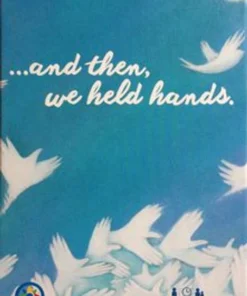...and Then, We Held Hands.